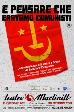 "E pensare che eravamo comunisti" dal 13 ottobre al Teatro Martinitt, Milano